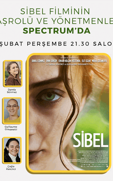Sibel Filminin Başrolü ve Yönetmenleri Spectrum'da