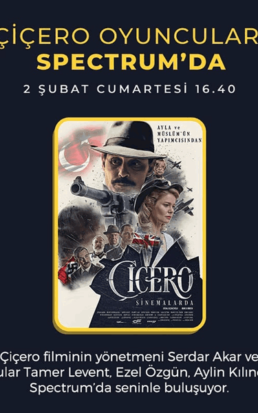 Çiçero Filminin Oyuncuları Spectrum'da